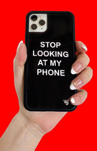 Load image into Gallery viewer, Stop looking at my phone iPhone 11 Case